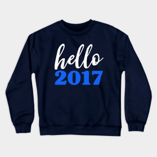 Hello 2017 Blue - Happy New Years Resolution Crewneck Sweatshirt